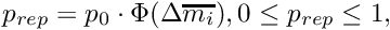 \[ p_{rep} = p_{0} \cdot \Phi(\Delta \overline{m_{i}}), 0 \leq p_{rep} \leq 1 , \]